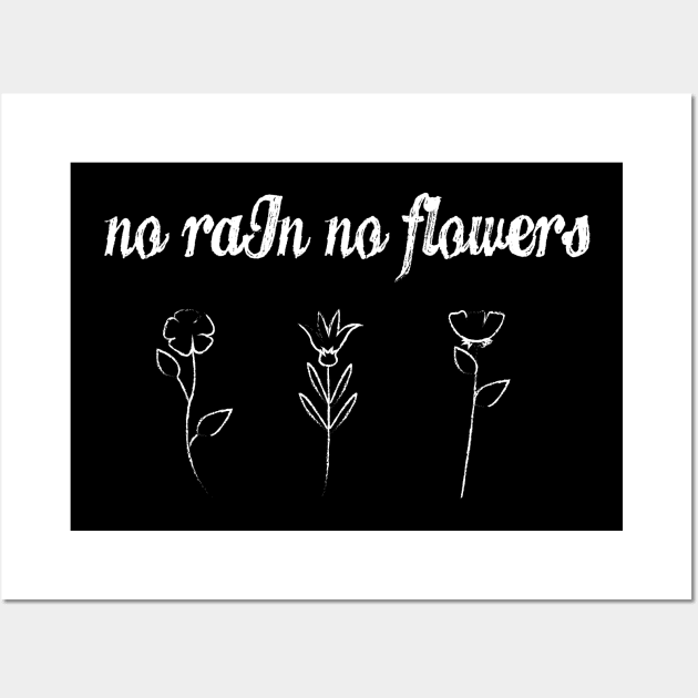 No rain no flowers Wall Art by Dizzyland